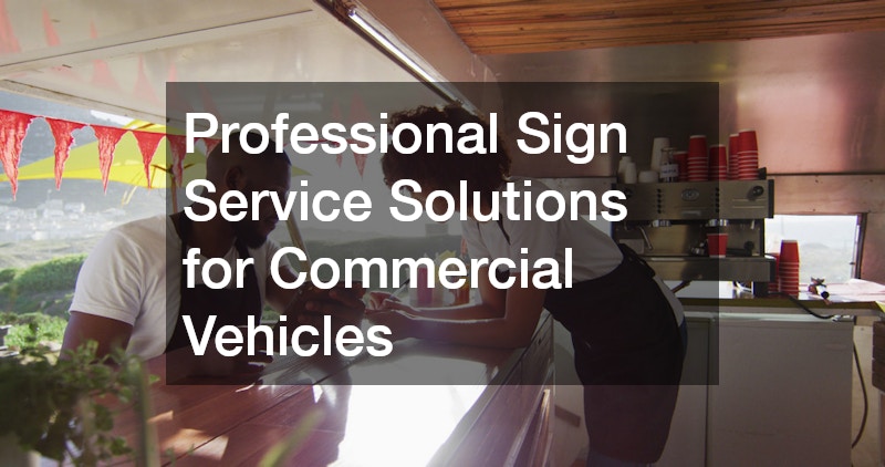 Professional Sign Service Solutions for Commercial Vehicles