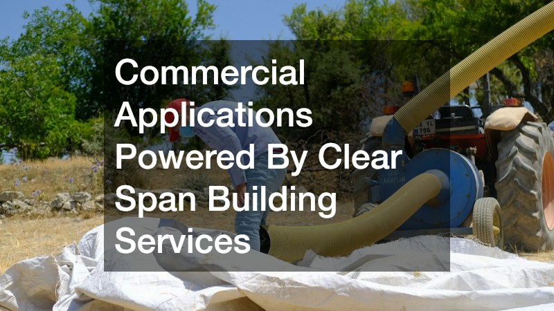 Commercial Applications Powered By Clear Span Building Services
